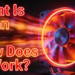 What Is a Fan and How Does It Work?